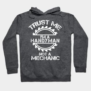 Trust me, I'm a Handyman, not a Mechanic, design with sawblade Hoodie